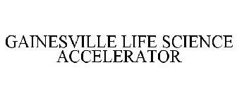 GAINESVILLE LIFE SCIENCE ACCELERATOR