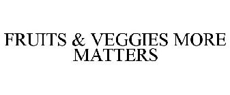 FRUITS & VEGGIES MORE MATTERS
