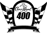 CROWN ROYAL 400