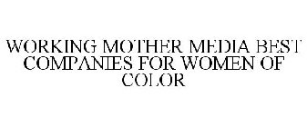 WORKING MOTHER MEDIA BEST COMPANIES FOR WOMEN OF COLOR