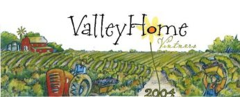 VALLEY HOME VINTNERS 2004