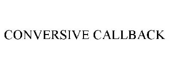 CONVERSIVE CALLBACK