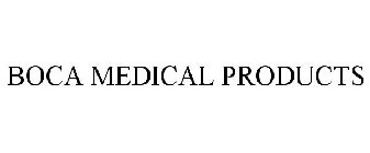 BOCA MEDICAL PRODUCTS