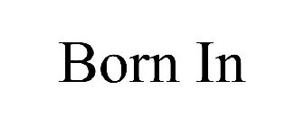 BORN IN