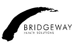 BRIDGEWAY HEALTH SOLUTIONS