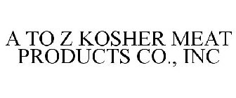 A TO Z KOSHER MEAT PRODUCTS CO., INC
