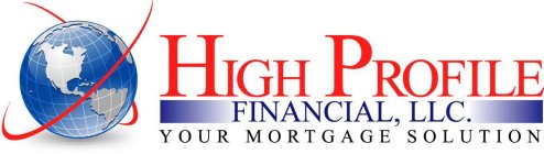 HIGH PROFILE FINANCIAL, LLC. YOUR MORTGAGE SOLUTION