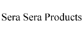 SERA SERA PRODUCTS