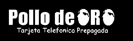 POLLO DE ORO TARJETA TELEFONICA PREPAGADA