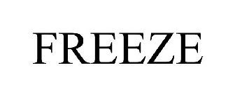 FREEZE