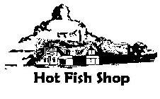 HOT FISH SHOP