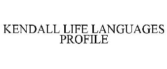 KENDALL LIFE LANGUAGES PROFILE