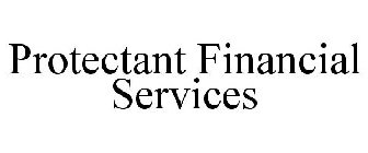 PROTECTANT FINANCIAL SERVICES