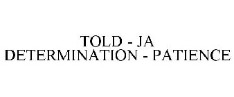 TOLD - JA DETERMINATION - PATIENCE