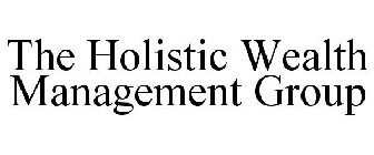 THE HOLISTIC WEALTH MANAGEMENT GROUP