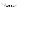 THE REAL TOOTH FAIRY