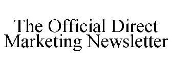 THE OFFICIAL DIRECT MARKETING NEWSLETTER