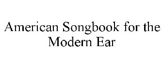 AMERICAN SONGBOOK FOR THE MODERN EAR
