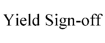 YIELD SIGN-OFF