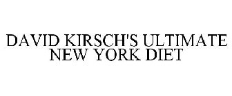 DAVID KIRSCH'S ULTIMATE NEW YORK DIET