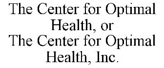 THE CENTER FOR OPTIMAL HEALTH, OR THE CENTER FOR OPTIMAL HEALTH, INC.