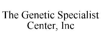 THE GENETIC SPECIALIST CENTER, INC