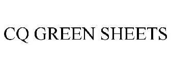 CQ GREEN SHEETS
