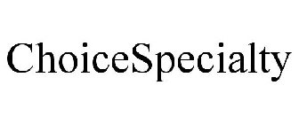 CHOICESPECIALTY