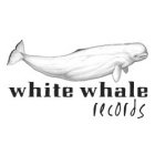 WHITE WHALE RECORDS