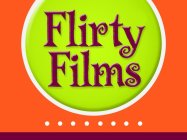 FLIRTY FILMS