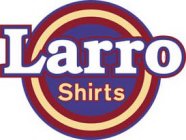 LARRO SHIRTS