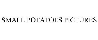 SMALL POTATOES PICTURES