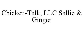 CHICKEN-TALK, LLC SALLIE & GINGER