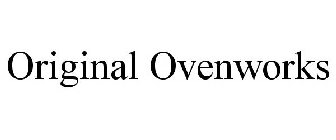 ORIGINAL OVENWORKS