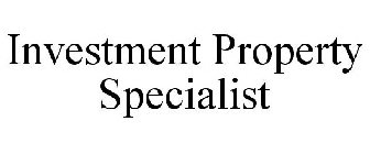 INVESTMENT PROPERTY SPECIALIST