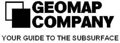 GEOMAP COMPANY YOUR GUIDE TO THE SUBSURFACE
