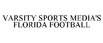 VARSITY SPORTS MEDIA'S FLORIDA FOOTBALL