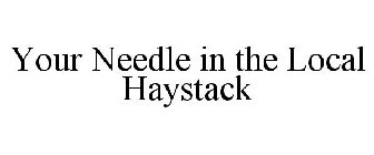 YOUR NEEDLE IN THE LOCAL HAYSTACK