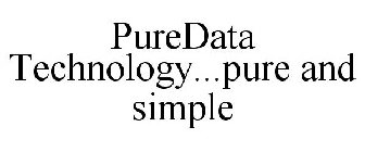 PUREDATA TECHNOLOGY...PURE AND SIMPLE