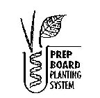 PREP BOARD PLANTING SYSTEM