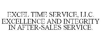 EXCEL TIME SERVICE, LLC. EXCELLENCE AND INTEGRITY IN AFTER-SALES SERVICE.