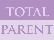 TOTAL PARENT