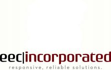 EEC|INCORPORATED RESPONSIVE, RELIABLE SOLUTIONS.
