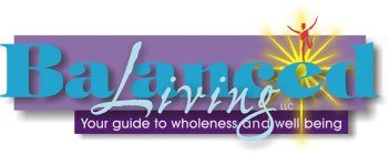 BALANCED LIVING YOUR GUIDE TO WHOLENESS AND WELL BEING