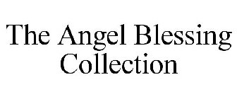 THE ANGEL BLESSING COLLECTION
