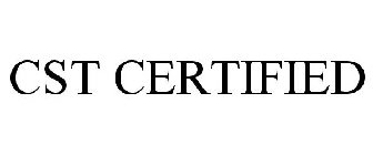 CST CERTIFIED