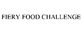 FIERY FOOD CHALLENGE