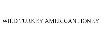 WILD TURKEY AMERICAN HONEY