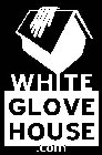 WHITE GLOVE HOUSE