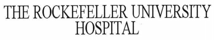 THE ROCKEFELLER UNIVERSITY HOSPITAL